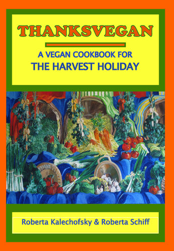 Thanksvegan: A Vegan Cookbook for the Harvest Holiday