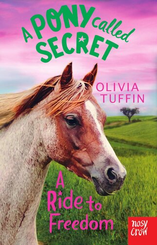 A Pony Called Secret: A Ride To Freedom