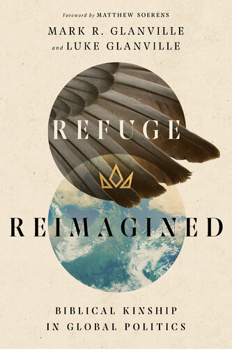 Refuge Reimagined: Biblical Kinship in Global Politics