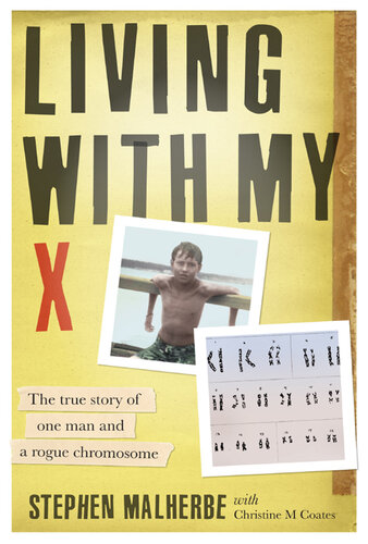 Living With My X: The True Story of One Man and a Rogue Chromosome