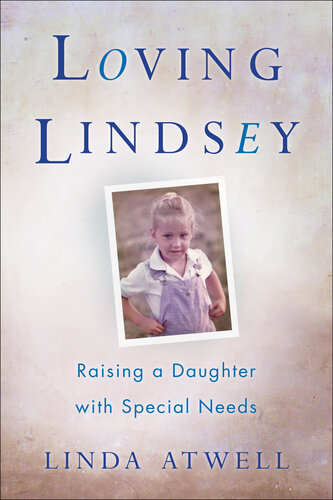 Loving Lindsey: Raising a Daughter with Special Needs