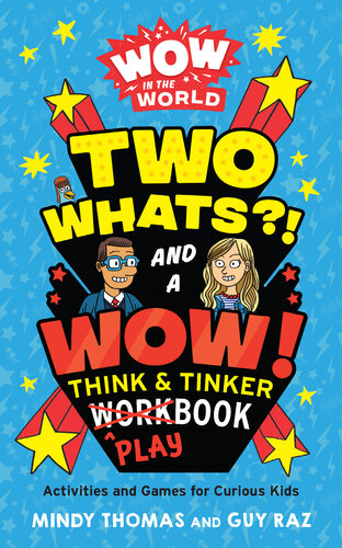 Wow In the World: Two Whats?! And A Wow! Think & Tinker Playbook: Activities and Games for Curious Kids