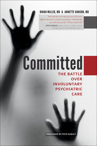 Committed: The Battle Over Involuntary Psychiatric Care