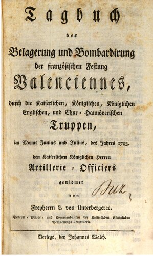 Tagbuch der Belagerung und Bombardierung der französischen Festung Valenciennes, ... i Monat Junius und Julius 1793