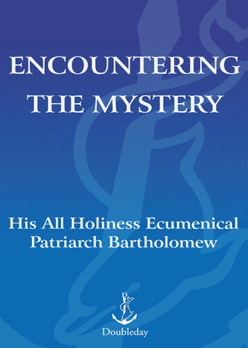 Encountering the Mystery: Understanding Orthodox Christianity Today