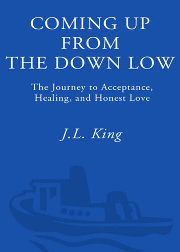 Coming Up from the Down Low: The Journey to Acceptance, Healing, and Honest Love