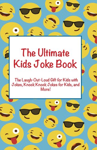 Ultimate Kids Joke Book: The Laugh Out Loud Gift for Kids with Jokes, Knock Knock Jokes for Kids, and Mor More