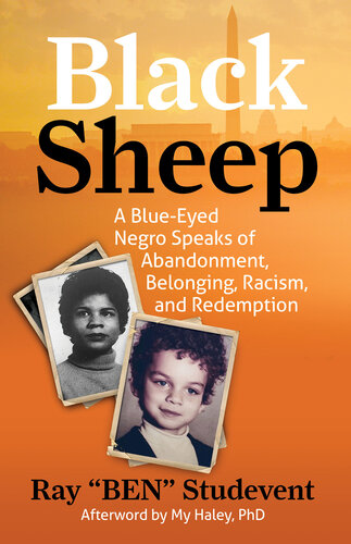 Black Sheep: A Blue-Eyed Negro Speaks of Abandonment, Belonging, Racism, and Redemption