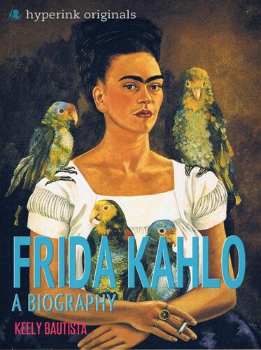 Frida Kahlo: A Biography