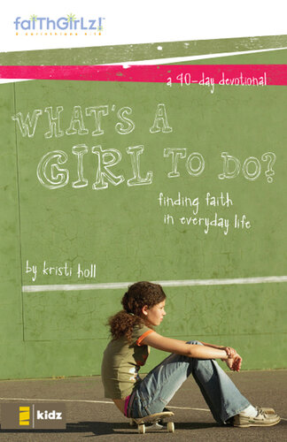 What's a Girl to Do?: Finding Faith in Everyday Life