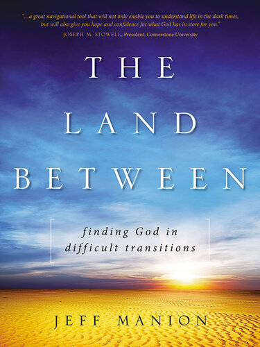 The Land Between: Finding God in Difficult Transitions