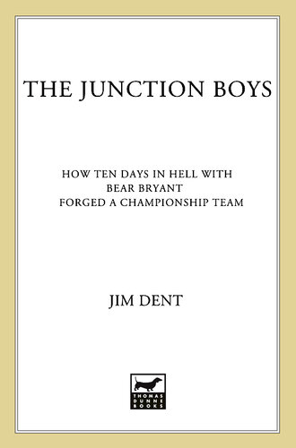 The Junction Boys: How 10 Days in Hell with Bear Bryant Forged A Champion Team at Texas A&M