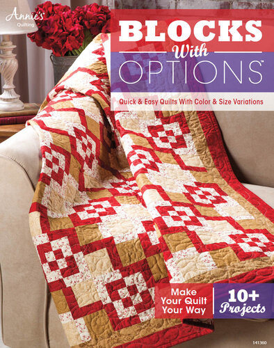 Blocks with Options: Quick & Easy Quilts with Color & Size Variations