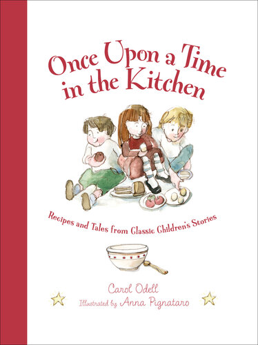 Once Upon a Time in the Kitchen: Recipes and Tales from Classic Children's Stories