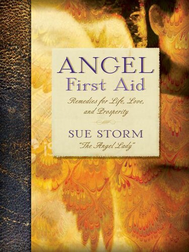 Angel First Aid: Remedies for Life, Love, and Prosperity