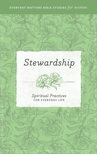 Stewardship: Spiritual Practices for Everyday Life