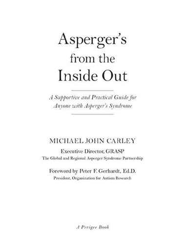 Asperger's From the Inside Out: A Supportive and Practical Guide for Anyone with Asperger's Syndrome