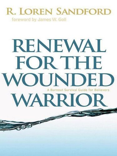 Renewal for the Wounded Warrior: A Burnout Survival Guide for Believers