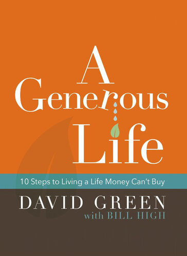 A Generous Life: 10 Steps to Living a Life Money Can't Buy