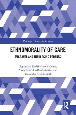 Ethnomorality of Care: Migrants and their Aging Parents