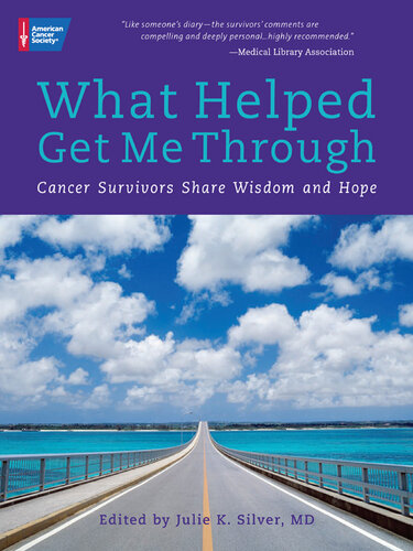 What Helped Get Me Through: Cancer Survivors Share Wisdom and Hope