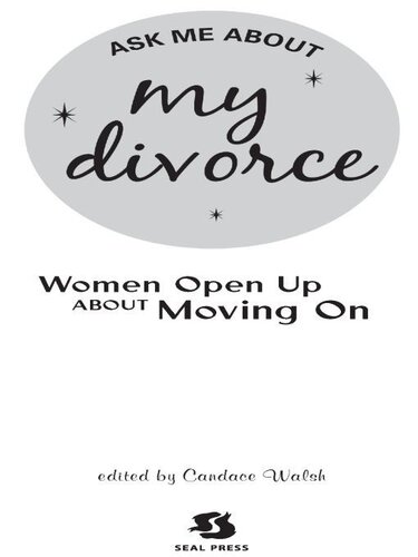 Ask Me About My Divorce: Women Open Up About Moving On