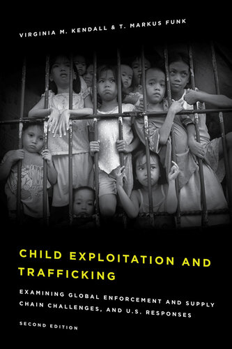 Child Exploitation and Trafficking: Examining Global Enforcement and Supply Chain Challenges and U.S. Responses