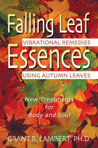 Falling Leaf Essences: Vibrational Remedies Using Autumn Leaves