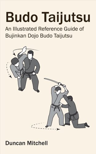 Budo Taijutsu: An Illustrated Reference Guide of Bujinkan Dojo Budo Taijutsu