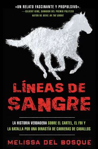 Líneas de sangre: La historia verdadera sobre el cartel, el FBI y la batalla por una dinastía de carreras de caballos