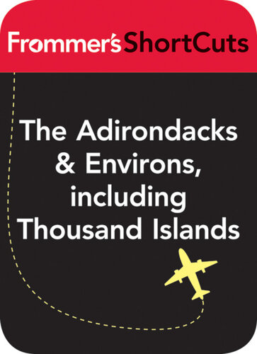 The Adirondacks and Environs, including Thousand Islands, New York State