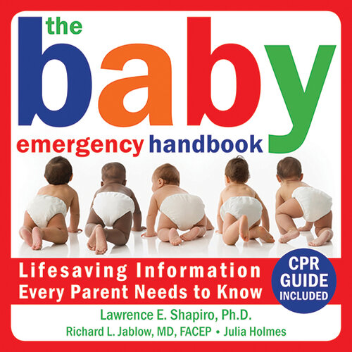 The Baby Emergency Handbook: Lifesaving Information Every Parent Needs to Know