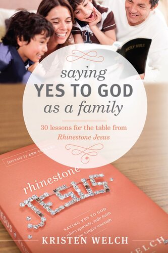 Saying Yes to God As a Family: 30 Lessons for the Table from Rhinestone Jesus