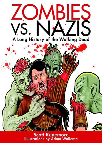 Zombies vs. Nazis: A Lost History of the Walking Undead