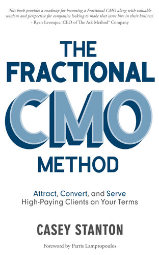 The Fractional CMO Method: Attract, Convert and Serve High-Paying Clients On Your Terms