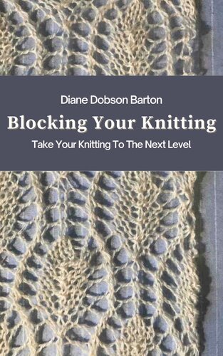 Blocking Your Knitting