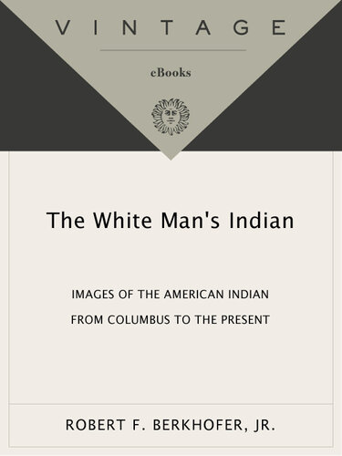 The White Man's Indian: Images of the American Indian from Columbus to the Present