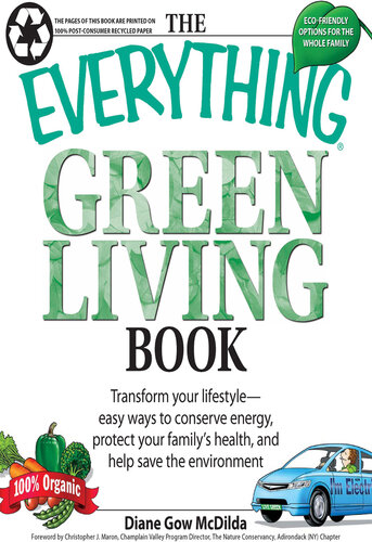 The Everything Green Living Book: Easy ways to conserve energy, protect your family's health, and help save the environment