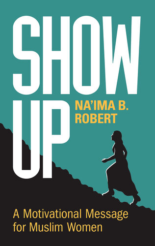 Show Up: A Motivational Message for Muslim Women