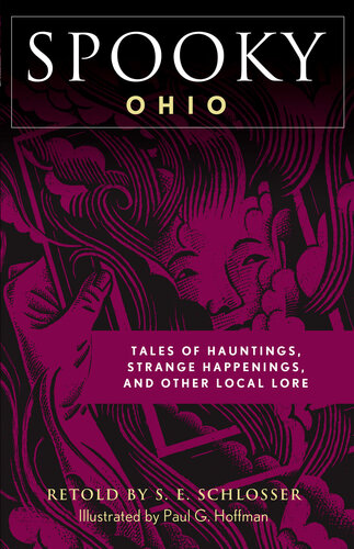 Ohio: Tales Of Hauntings, Strange Happenings, And Other Local Lore