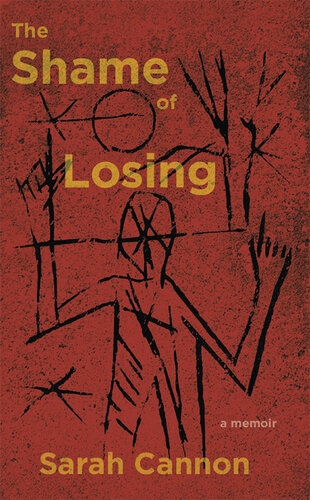 The Shame of Losing: A Memoir