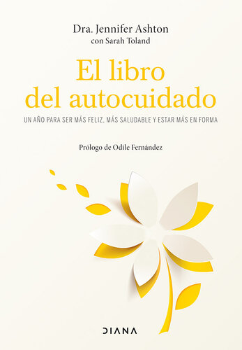 El libro del autocuidado: Un año para ser más feliz, más saludable y estar más en forma