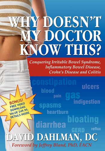 Why Doesn't My Doctor Know This?: Conquering Irritable Bowel Syndrome, Inflammatory Bowel Disease, Crohn's Disease and Colitis