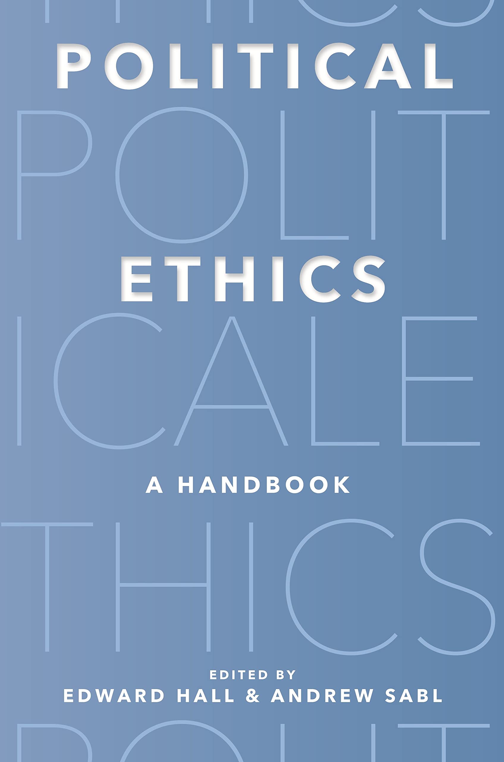 Political Ethics: A Handbook