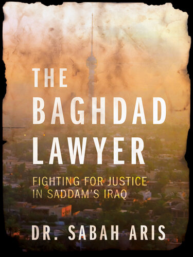 The Baghdad Lawyer: Fighting for Justice in Saddam's Iraq