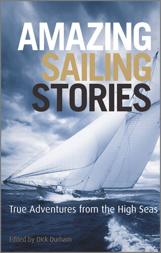 Amazing Sailing Stories: True Adventures from the High Seas