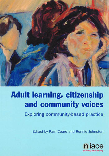 Adult Learning, Citizenship and Community Voices: Exploring and Learning from Community-Based Practice