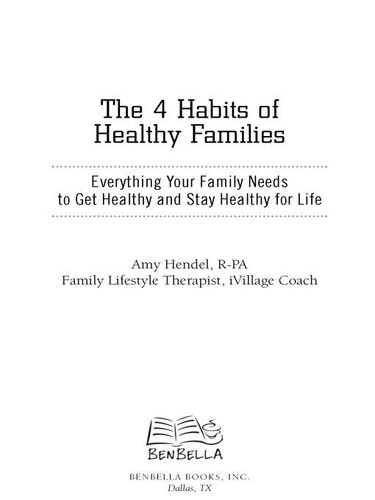 The 4 Habits of Healthy Families: Everything Your Family Needs to Get Healthy and Stay Healthy for Life / Featuring the Yes, No, Maybe So Food Choice