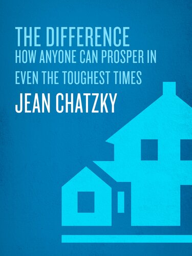 The Difference: How Anyone Can Prosper in Even the Toughest Times