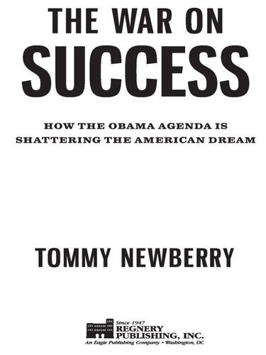 The War On Success: How the Obama Agenda Is Shattering the American Dream